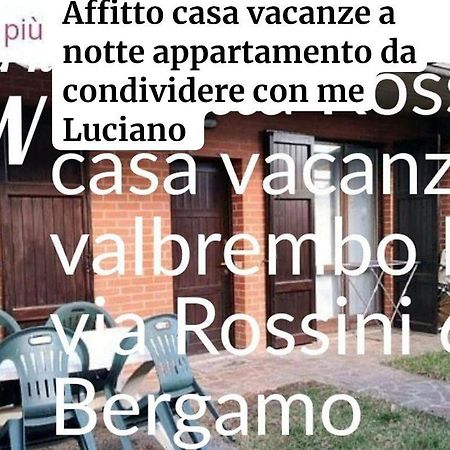 Villetta Rossini Appartamento Da Condividere Con Me Luciano Servizio Ospiti Taxi Driver Navetta No Wifi 2 Camera Da Letto Per 5 Persone Valbrembo Kültér fotó